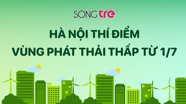 Hà Nội thí điểm vùng phát thải thấp: Doanh nghiệp cần lưu ý gì khi chọn văn phòng?